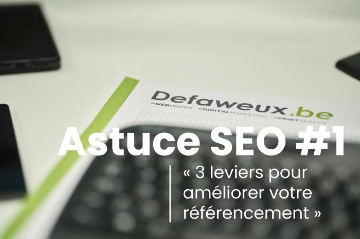 Quels sont les 3 leviers principaux pour référencer un site ?