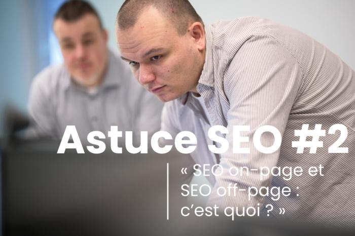 Quelle est la différence entre SEO on-page et SEO off-page ?